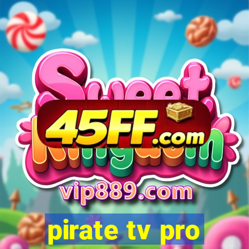 pirate tv pro